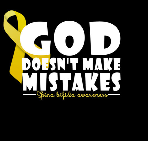 God Doesn't Make Mistakes - Spina Bifida Awareness shirt design - zoomed