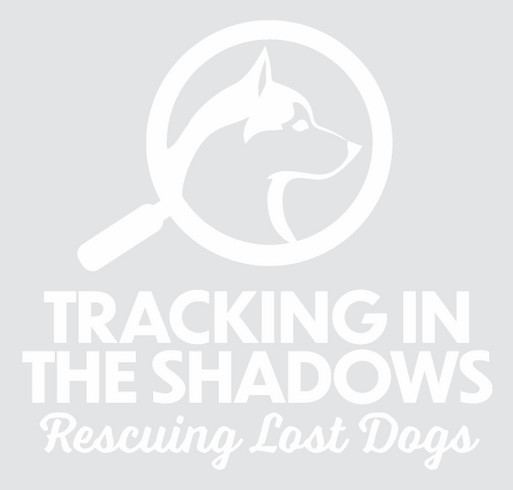 Summer Gear for Tracking In The Shadows - Rescuing Lost Dogs. shirt design - zoomed