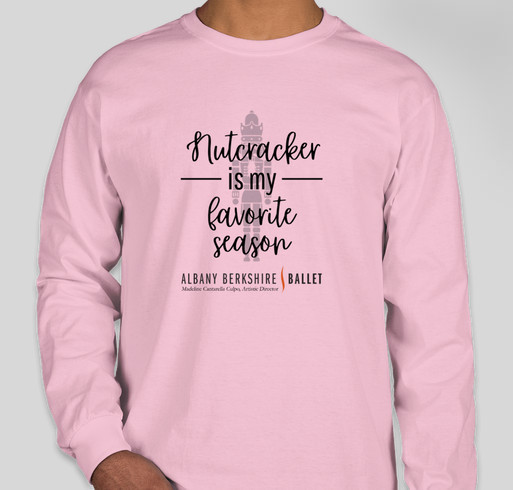 Nutcracker Is My Favorite Season Sweatshirt 2022 Fundraiser - unisex shirt design - front