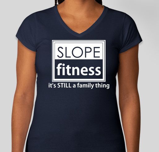 Slope Fitness is still a family thing - and we need your help! Fundraiser - unisex shirt design - front