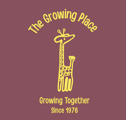 The Growing Place T-Shirt Fundraiser shirt design - zoomed