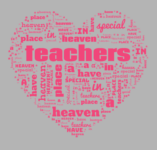 Teachers have a special place in heaven! shirt design - zoomed