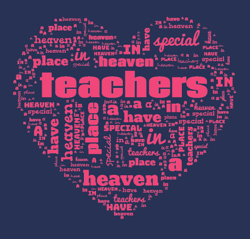Teachers have a special place in heaven! shirt design - zoomed