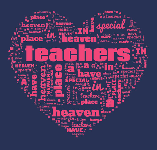 Teachers have a special place in heaven! shirt design - zoomed