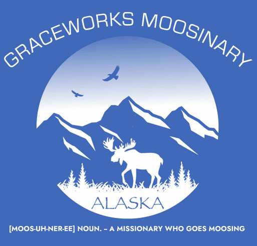 GraceWorks Alaska 2021 Moosinary T-Shirts shirt design - zoomed
