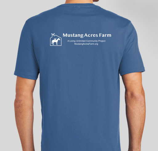 Mustang Acres Farm - Life fulfillment through social agriculture Fundraiser - unisex shirt design - back