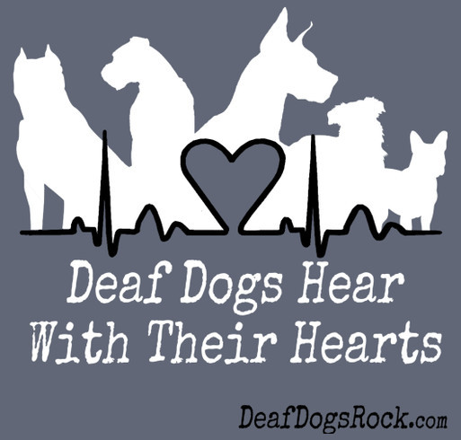 Celebrate National Deaf Dogs Rock Day and Deaf Dog Awareness Week! Support Deaf Dogs in Need! shirt design - zoomed