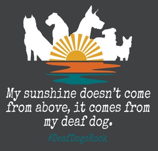 Deaf Dogs Rock - You Are My Sunshine! shirt design - zoomed