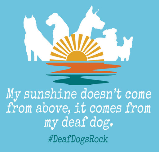 Deaf Dogs Rock - You Are My Sunshine! shirt design - zoomed