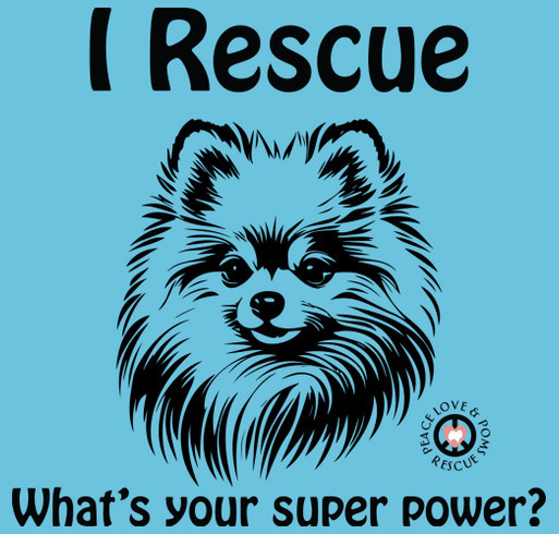 What's Your Superpower? I Rescue Poms shirt design - zoomed