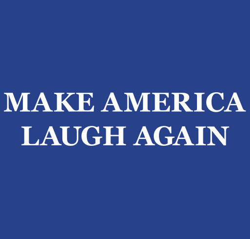 Make America Laugh Again (MALA) shirt design - zoomed